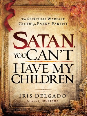 cover image of Satan, You Can't Have My Children